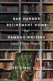 The Bar Harbor Retirement Home for Famous Writers (And Their Muses): A Novel, DeFino, Terri-Lynne