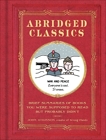 Abridged Classics: Brief Summaries of Books You Were Supposed to Read but Probably Didn't, Atkinson, John