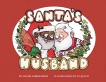 Santa's Husband, Kibblesmith, Daniel & Quach, A P.