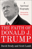 The Faith of Donald J. Trump: A Spiritual Biography, Brody, David & Lamb, Scott