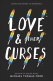 Love & Other Curses, Ford, Michael Thomas