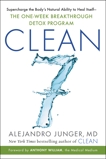 CLEAN 7: Supercharge the Body's Natural Ability to Heal Itself—The One-Week Breakthrough Detox Program, Junger, Alejandro