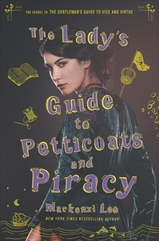 The Lady's Guide to Petticoats and Piracy, Lee, Mackenzi