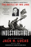 Indestructible: The Unforgettable Memoir of a Marine Hero at the Battle of Iwo Jima, Lucas, Jack H. & Drum, D.K.