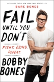 Fail Until You Don't: Fight Grind Repeat, Bones, Bobby