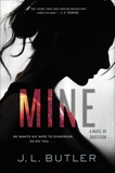 Mine: A Novel of Obsession, Butler, J. L.