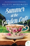 Summer at the Garden Cafe: A Novel, Hayes-McCoy, Felicity