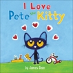 Pete the Kitty: I Love Pete the Kitty, Dean, Kimberly & Dean, James