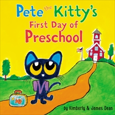 Pete the Kitty's First Day of Preschool, Dean, Kimberly & Dean, James