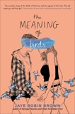 The Meaning of Birds, Brown, Jaye Robin