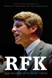 RFK: His Words for Our Times, Kennedy, Robert F. & Allen, C. Richard & Guthman, Edwin O.