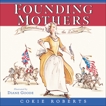 Founding Mothers: Remembering the Ladies, Roberts, Cokie