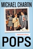 Pops: Fatherhood in Pieces, Chabon, Michael