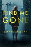 Find Me Gone: A Novel, Meuleman, Sarah