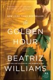 The Golden Hour: A Novel, Williams, Beatriz