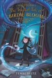 The Tragical Tale of Birdie Bloom, Beltz, Temre