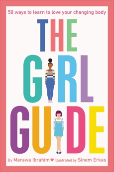 The Girl Guide: 50 Ways to Learn to Love Your Changing Body, Ibrahim, Marawa