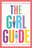 The Girl Guide: 50 Ways to Learn to Love Your Changing Body, Ibrahim, Marawa