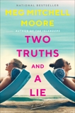 Two Truths and a Lie: A Novel, Moore, Meg Mitchell