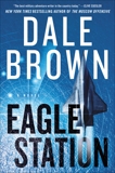 Eagle Station: A Novel, Brown, Dale