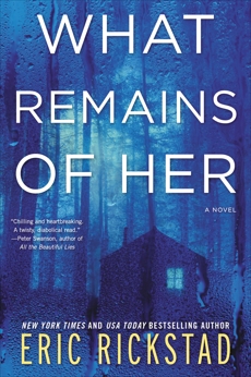 What Remains of Her: A Novel, Rickstad, Eric