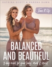 Tone It Up: Balanced and Beautiful: 5-Day Reset for Your Body, Mind, and Spirit, Scott, Katrina & Dawn, Karena