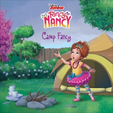Disney Junior Fancy Nancy: Camp Fancy, Tucker, Krista