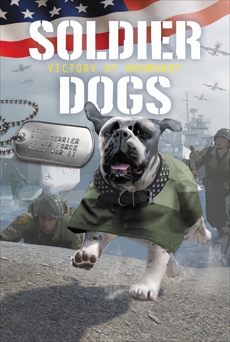 Soldier Dogs #4: Victory at Normandy, Sutter, Marcus