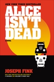 Alice Isn't Dead: A Novel, Fink, Joseph