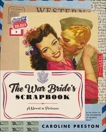 The War Bride's Scrapbook: A Novel in Pictures, Preston, Caroline