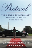 Protocol: The Power of Diplomacy and How to Make It Work for You, Marshall, Capricia Penavic