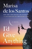 I'd Give Anything: A Novel, de los Santos, Marisa