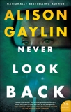 Never Look Back: A Novel, Gaylin, Alison