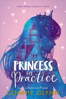 The Rosewood Chronicles #2: Princess in Practice, Glynn, Connie
