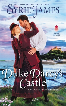 Duke Darcy's Castle: A Dare to Defy Novel, James, Syrie