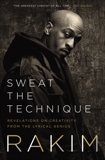 Sweat the Technique: Revelations on Creativity from the Lyrical Genius, Rakim