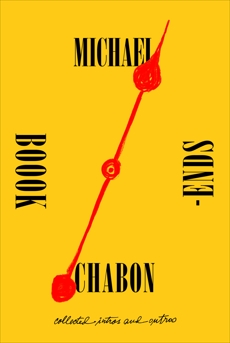 Bookends: Collected Intros and Outros, Chabon, Michael