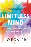 Limitless Mind: Learn, Lead, and Live Without Barriers, Boaler, Jo