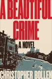 A Beautiful Crime: A Novel, Bollen, Christopher