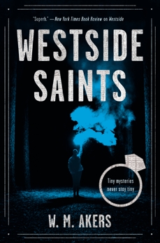 Westside Saints: A Novel, Akers, W.M.