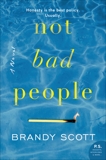 Not Bad People: A Novel, Scott, Brandy