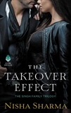 The Takeover Effect: The Singh Family Trilogy, Sharma, Nisha