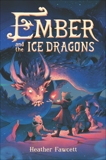 Ember and the Ice Dragons, Fawcett, Heather