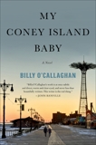 My Coney Island Baby: A Novel, O'Callaghan, Billy