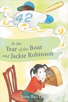 In the Year of the Boar and Jackie Robinson, Lord, Bette Bao