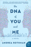 The DNA of You and Me: A Novel, Rothman, Andrea