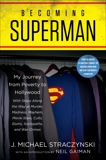 Becoming Superman: My Journey From Poverty to Hollywood, Straczynski, J. Michael