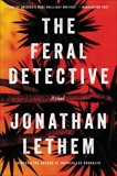 The Feral Detective: A Novel, Lethem, Jonathan