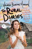 The Rural Diaries: Love, Livestock, and Big Life Lessons Down on Mischief Farm, Burton, Hilarie