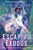 Escaping Exodus: A Novel, Drayden, Nicky